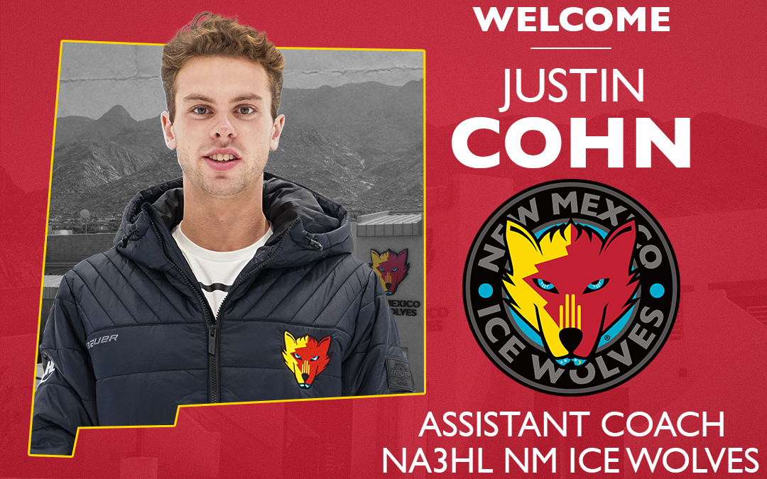  JUSTIN COHN NAMED ASSISTANT COACH OF THE NEW MEXICO ICE WOLVES NA3HL TEAM  